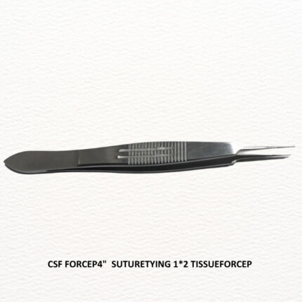 CSF FORCEP4" SUTURETYING 1*2 TISSUEFORCEP